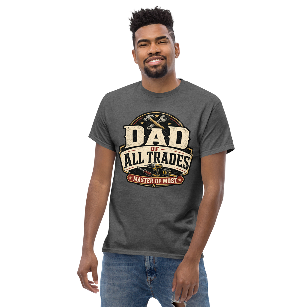 Dad of All Trades Shirt | Master of Most Tee
